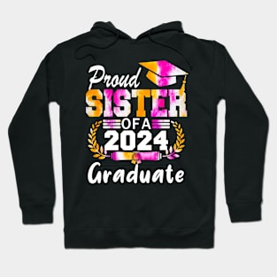 Tie Dye Proud sister of a 2024 Graduate Class of 2024 Senior Hoodie